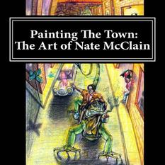 Painting The Town:  The Art of Nate McClain available on Amazon.com